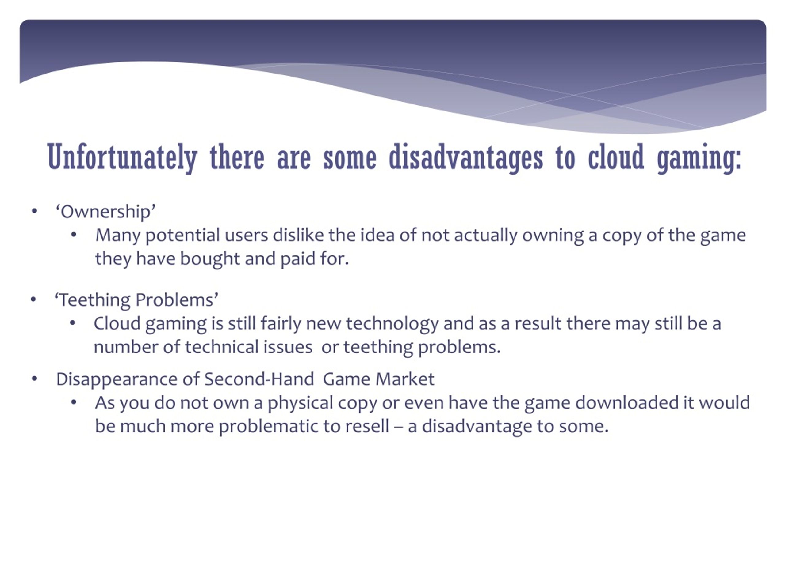 What are the advantages and disadvantages of Cloud gaming