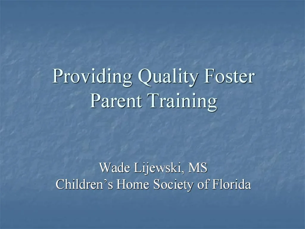 PPT Providing Quality Foster Parent Training PowerPoint Presentation