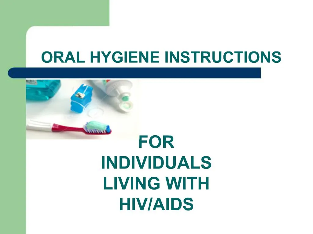 PPT ORAL HYGIENE INSTRUCTIONS PowerPoint Presentation, free download