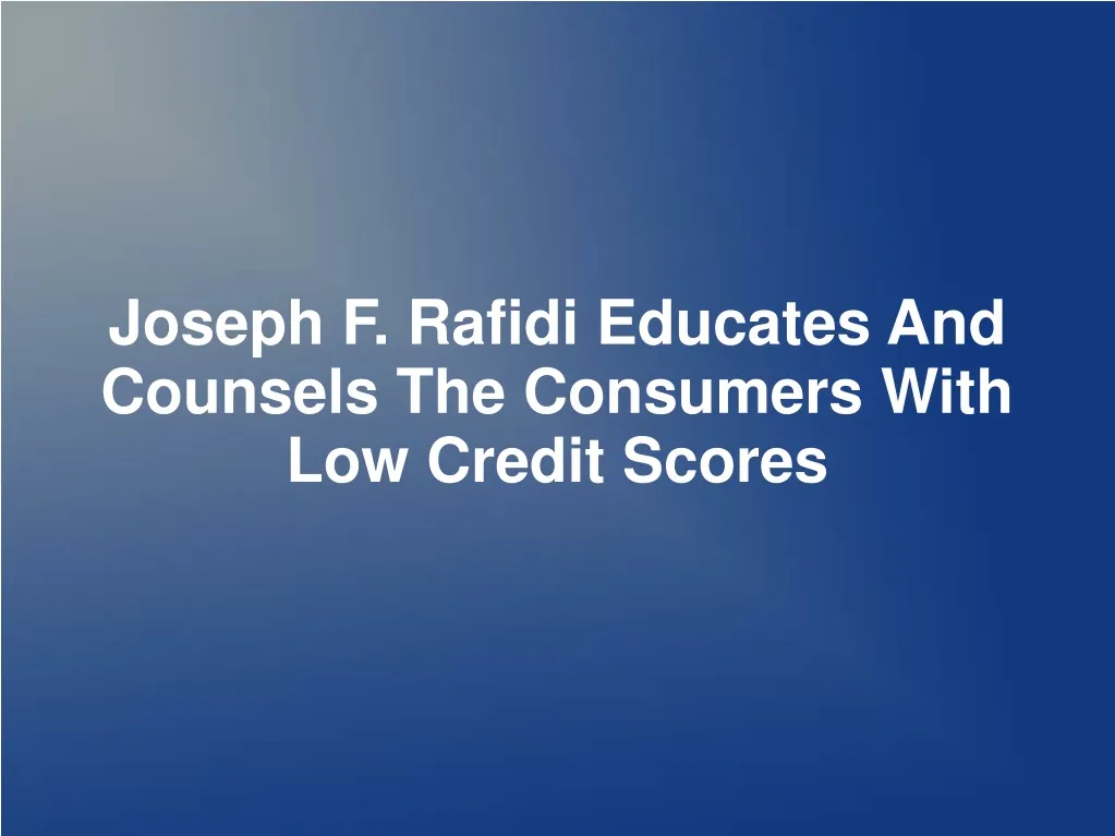joseph f rafidi educates and counsels n.