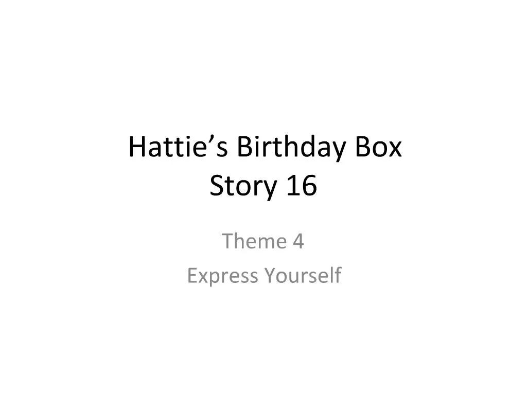 PPT Hattie s Birthday Box Story 16 PowerPoint Presentation, free