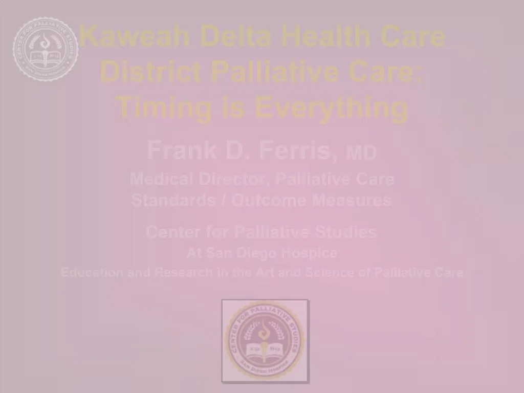 PPT Kaweah Delta Health Care District Palliative Care Timing is