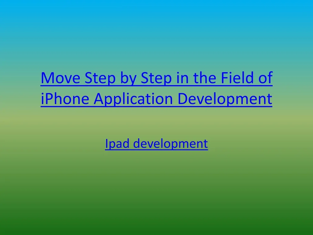 move step by step in the field of iphone application development n.