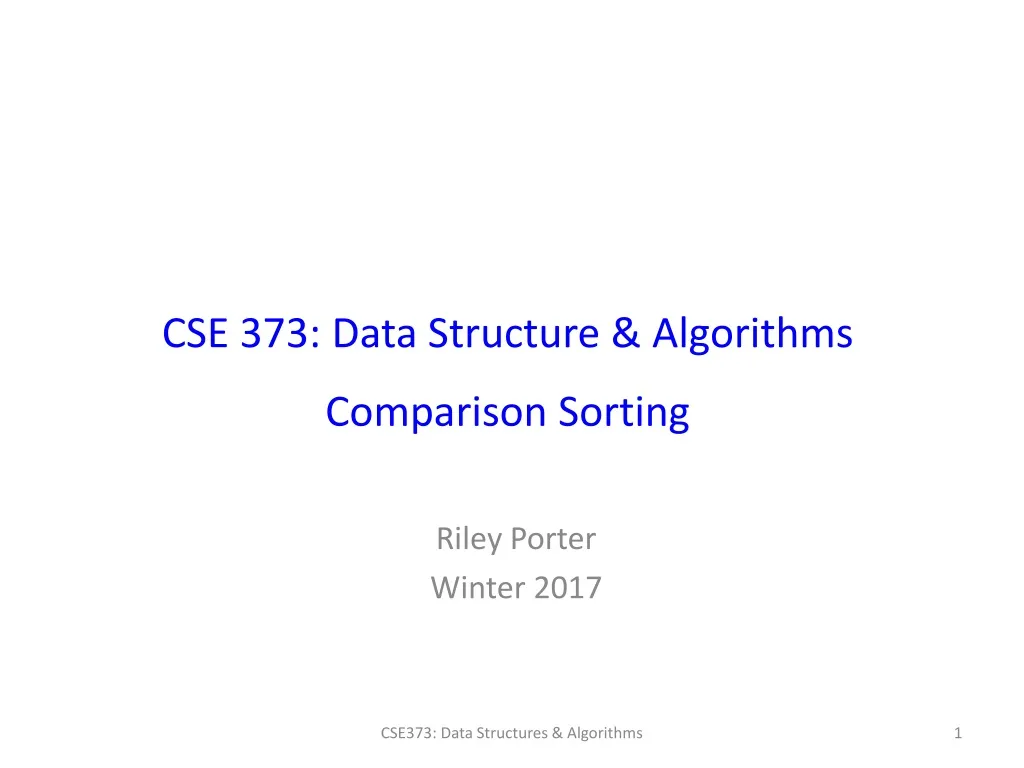 PPT - CSE 373 : Data Structure & Algorithms Comparison Sorting ...