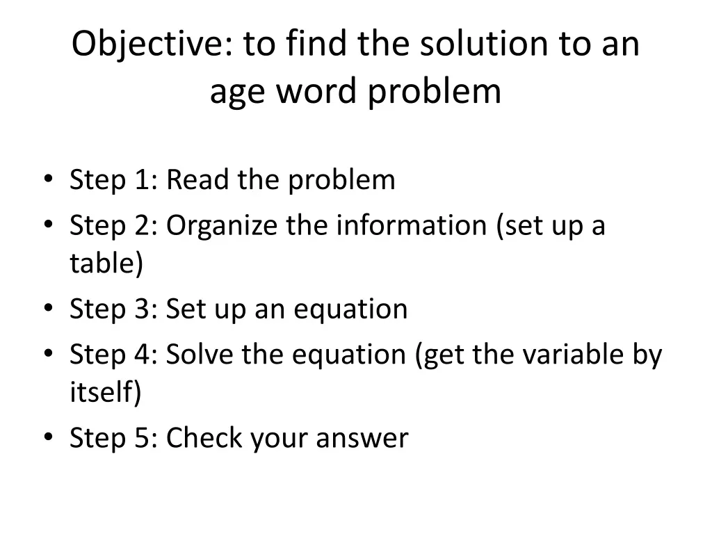 objective to find the solution to an age word problem n.
