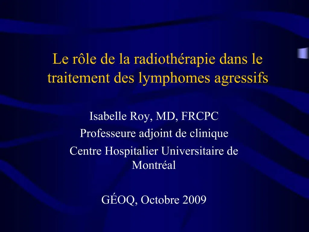 PPT - Le R Le De La Radioth Rapie Dans Le Traitement Des Lymphomes ...