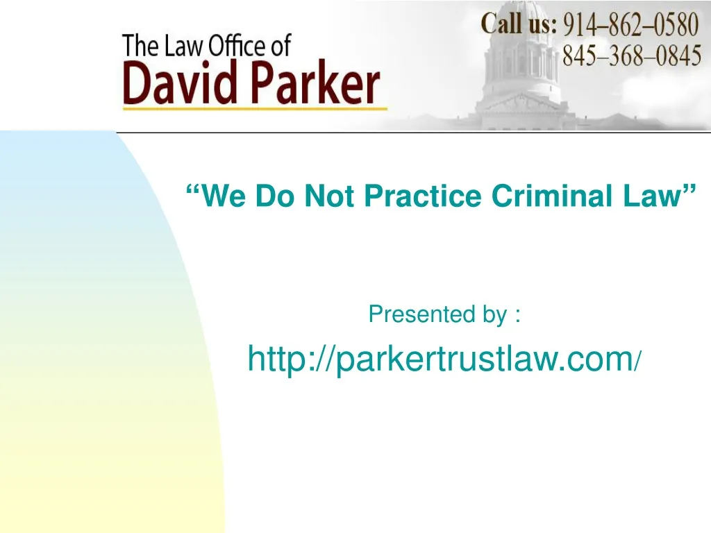 we do not practice criminal law presented by http parkertrustlaw com n.