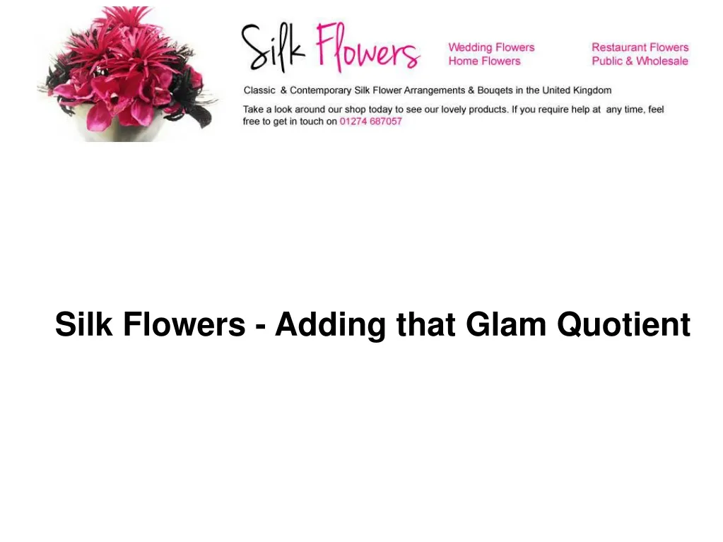 silk flowers adding that glam quotient n.