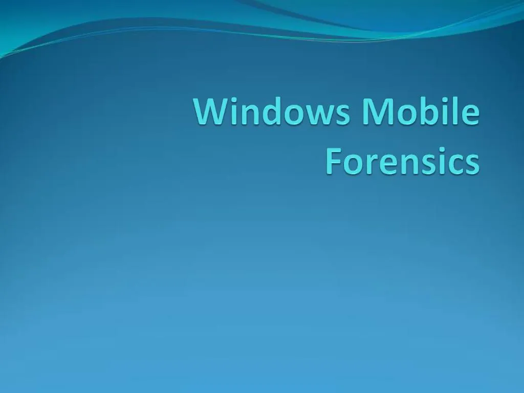 PPT - Windows Mobile Forensics PowerPoint Presentation, Free Download ...