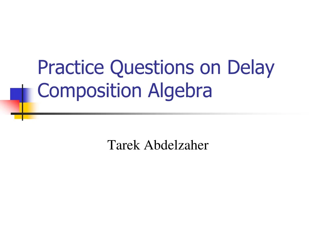 practice questions on delay composition algebra n.