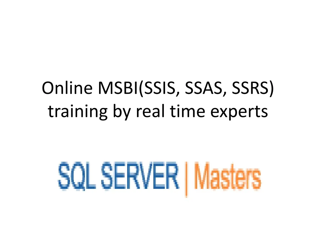 PPT - Online MSBI(SSIS, SSAS, SSRS) Training By Real Time Experts ...