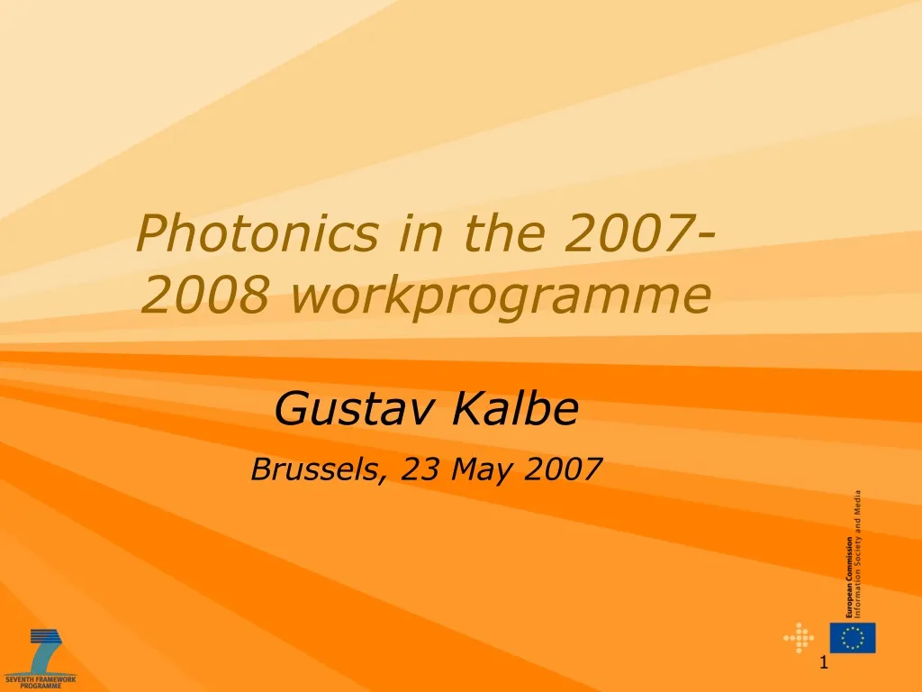 photonics in the 2007 2008 workprogramme gustav kalbe brussels 23 may 2007 n.