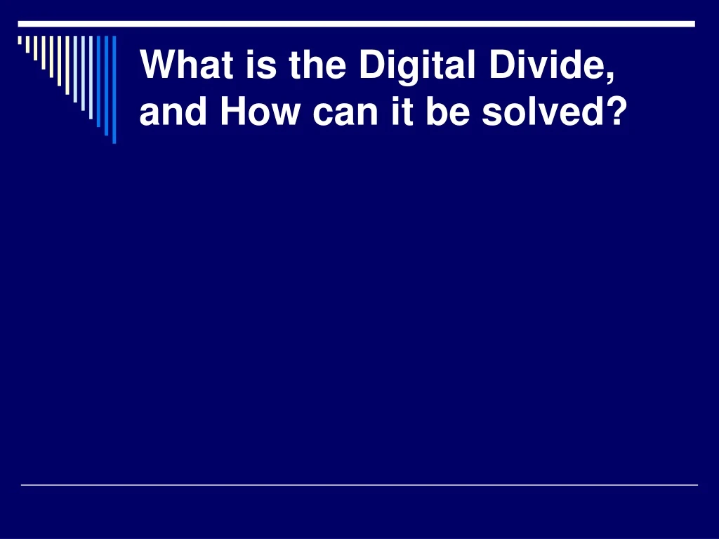 ppt-what-is-the-digital-divide-and-how-can-it-be-solved-powerpoint