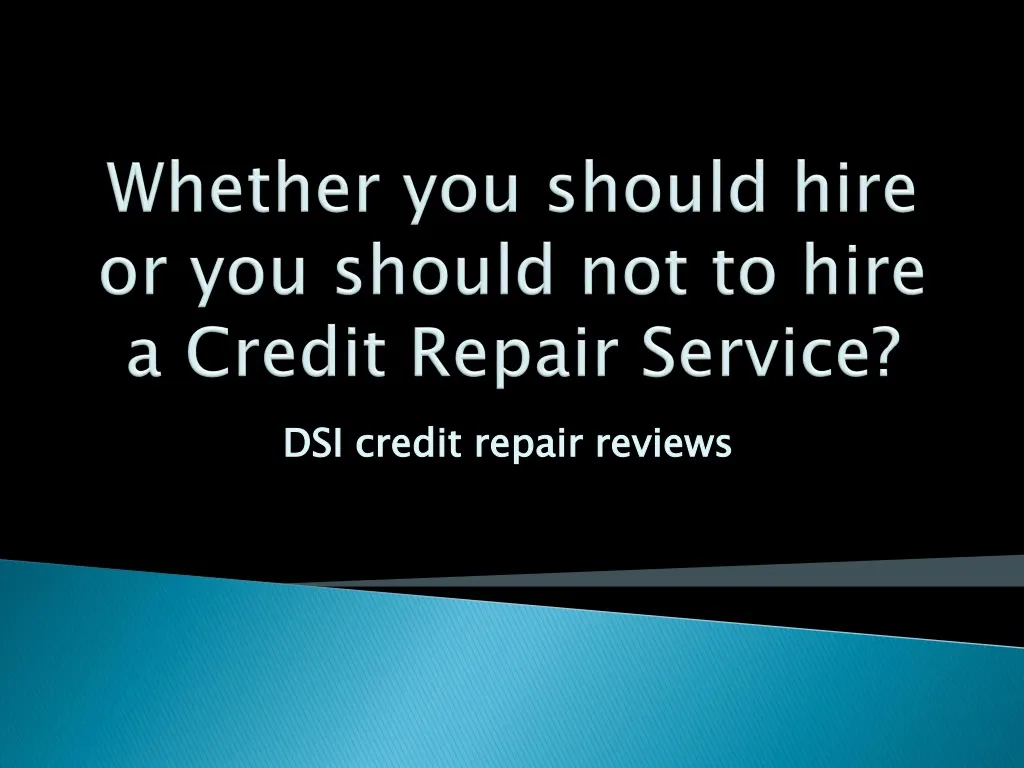 whether you should hire or you should not to hire a credit repair service n.