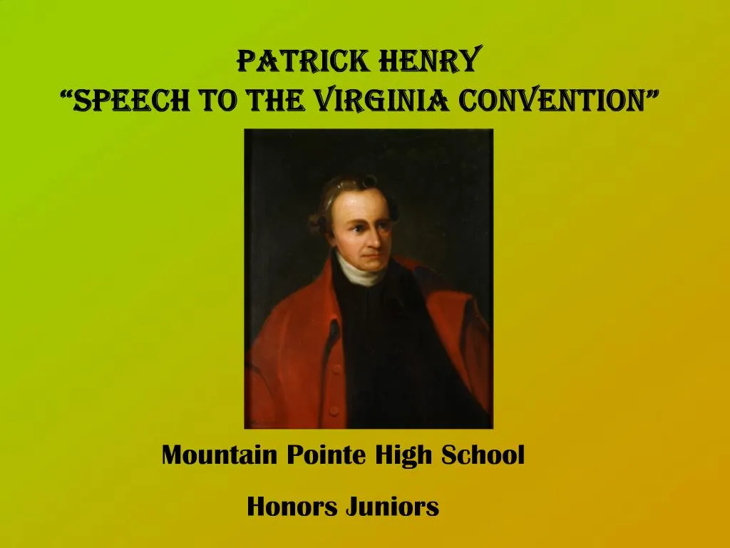 speech in the virginia convention by patrick henry speech in the virginia convention by patrick henry