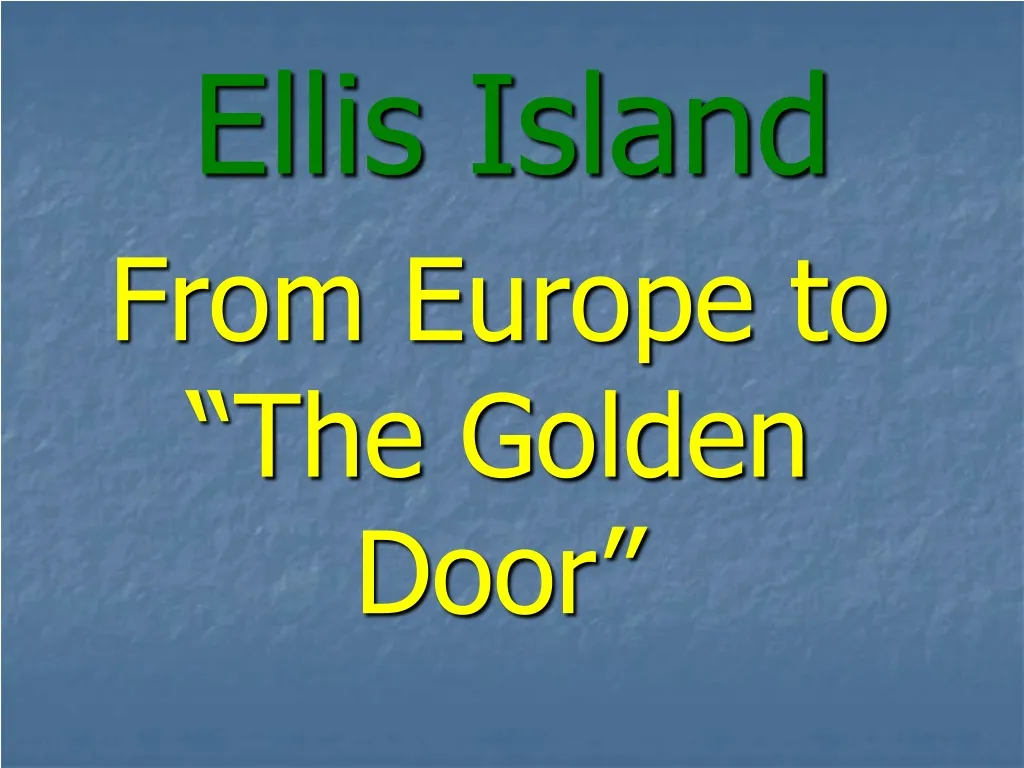 PPT - Ellis Island PowerPoint Presentation, Free Download - ID:1097718