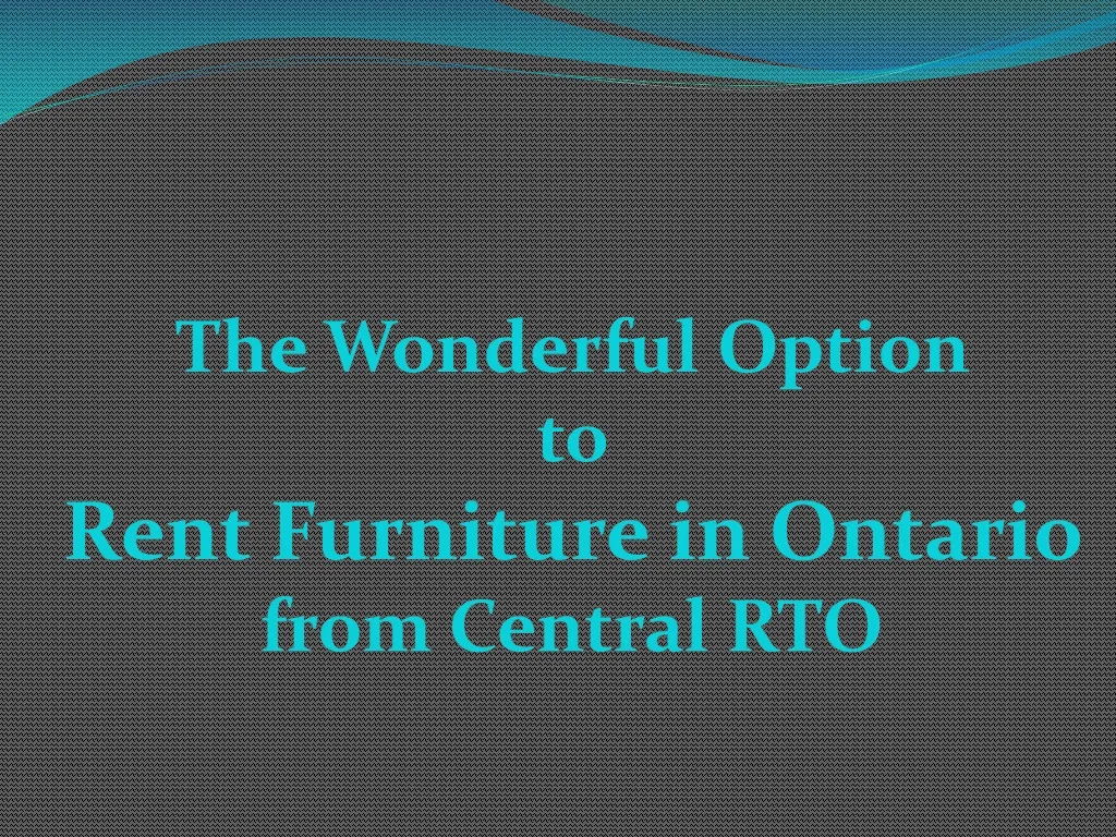 the wonderful option to rent furniture in ontario n.