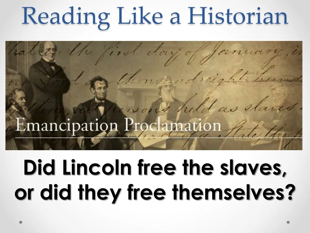 did lincoln free the slaves or did they free themselves n.