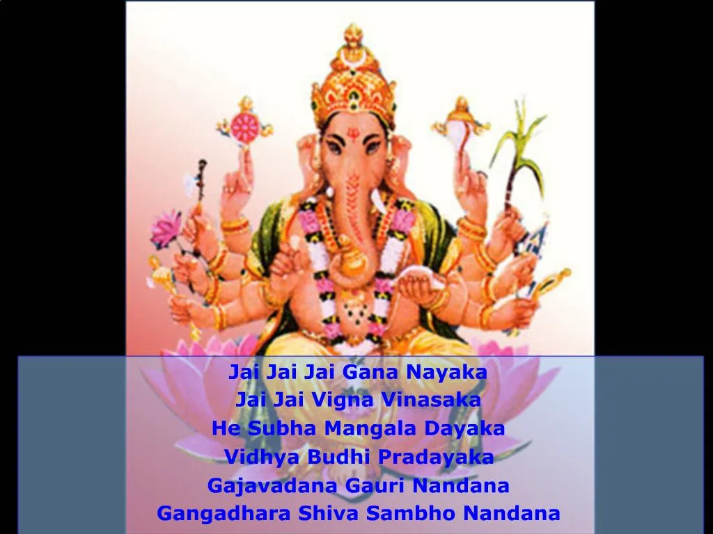 PPT Jai Jai Jai Gana Nayaka Jai Jai Vigna Vinasaka He Subha Mangala