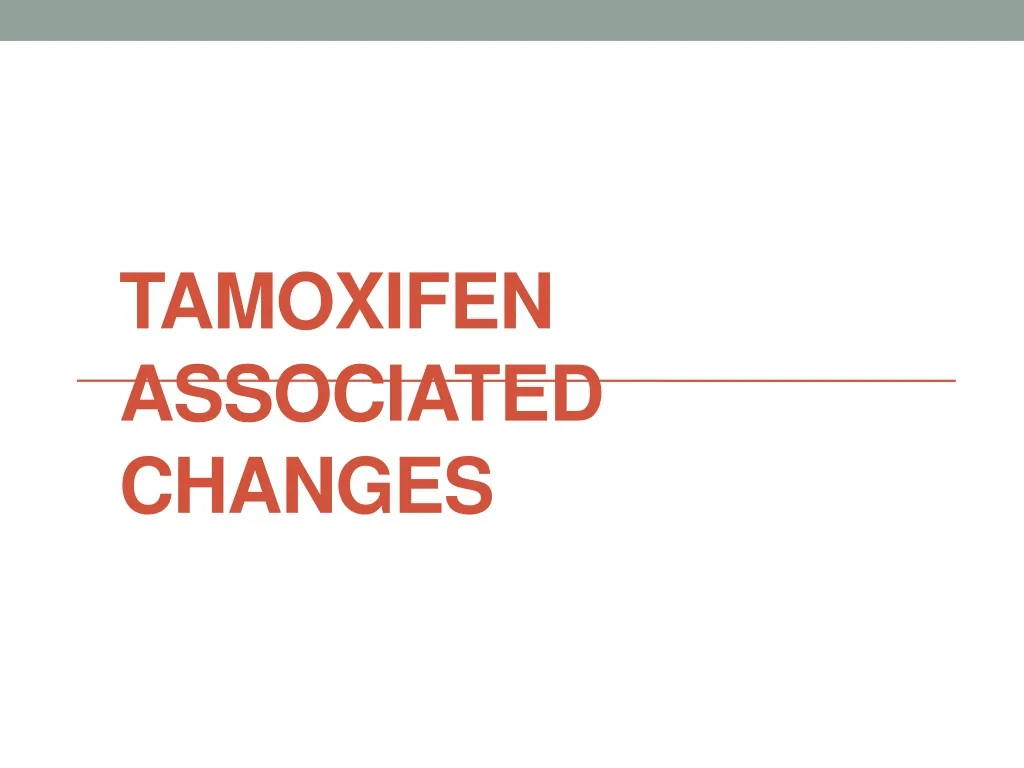 tamoxifen associated changes n.
