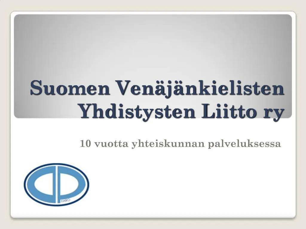 PPT - Suomen Ven j nkielisten Yhdistysten Liitto ry PowerPoint Presentation  - ID:1117752