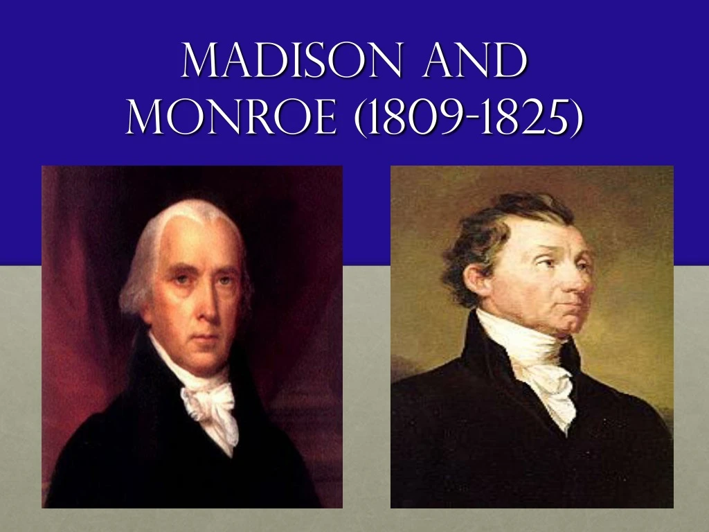 madison and monroe 1809 1825 n.