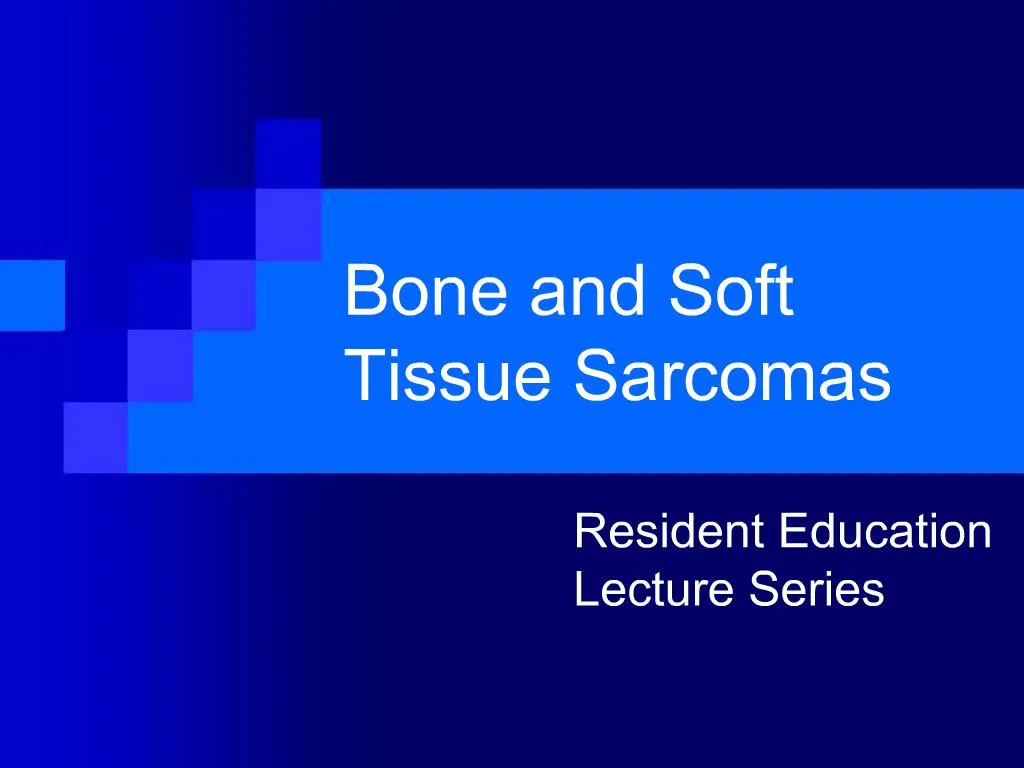 PPT - Bone And Soft Tissue Sarcomas PowerPoint Presentation, Free ...