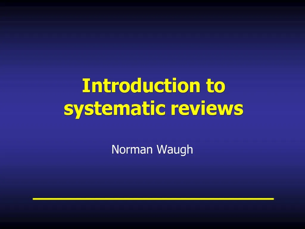 PPT - Introduction To Systematic Reviews PowerPoint Presentation, Free ...