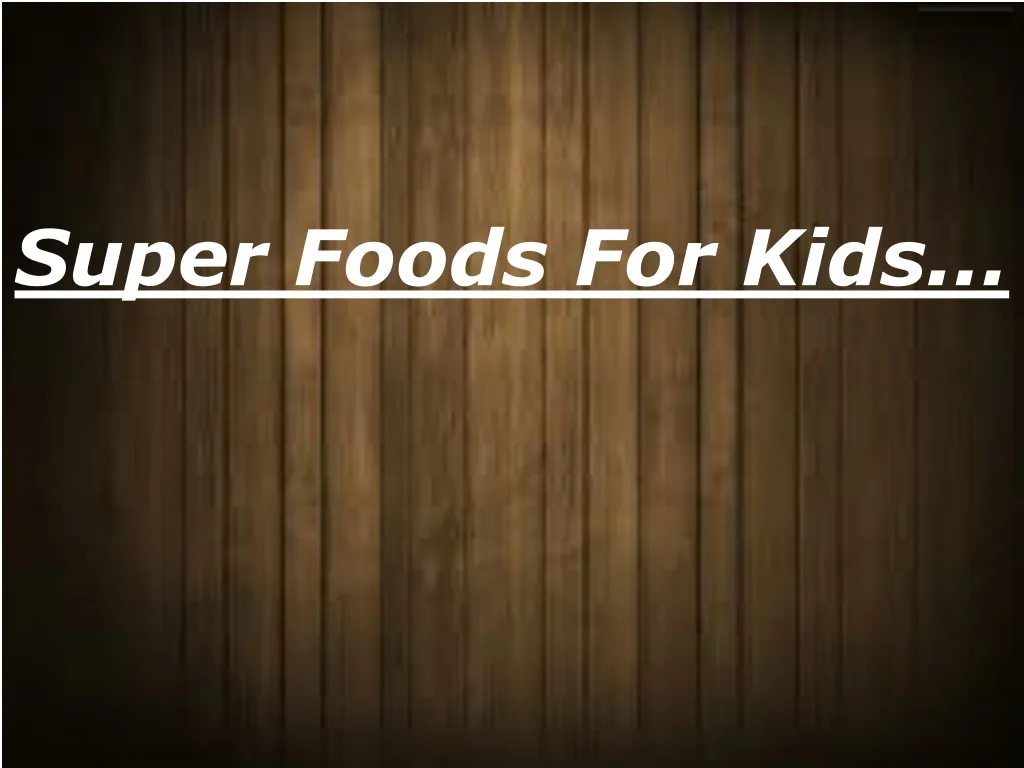 super foods for kids n.