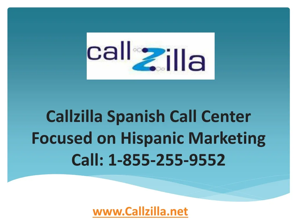 callzilla spanish call center focused on hispanic marketing call 1 855 255 9552 n.