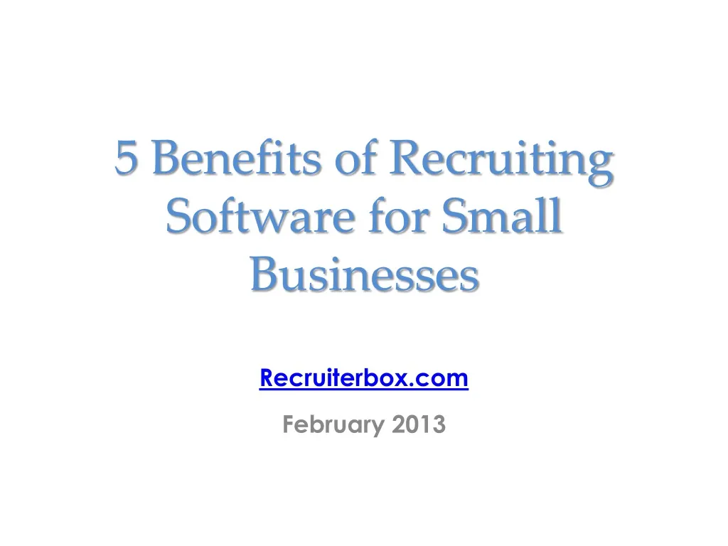 5 benefits of recruiting software for small businesses n.