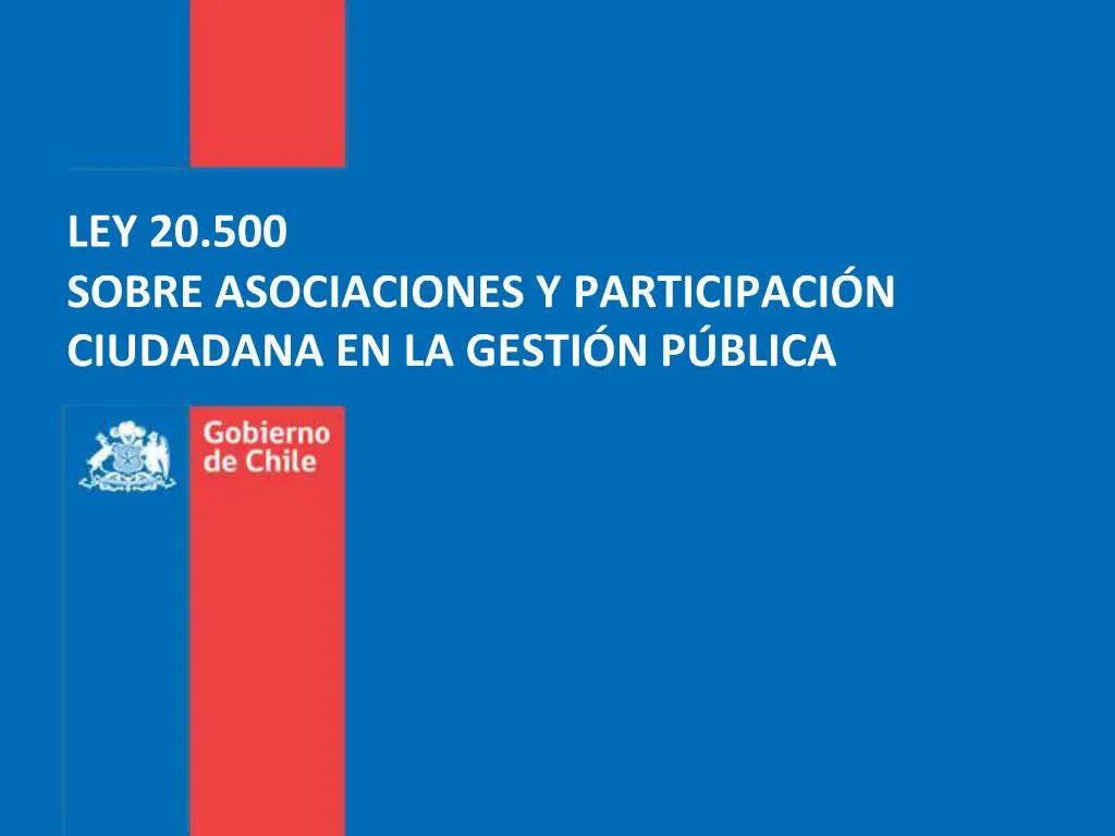 PPT LEY 20 500 SOBRE ASOCIACIONES Y PARTICIPACI N CIUDADANA EN LA 