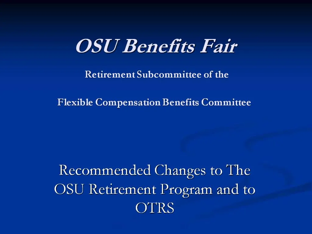 PPT OSU Benefits Fair Retirement of the Flexible Compensation Benefits Committee