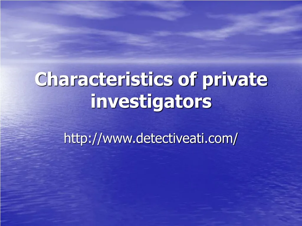 characteristics of private investigators n.
