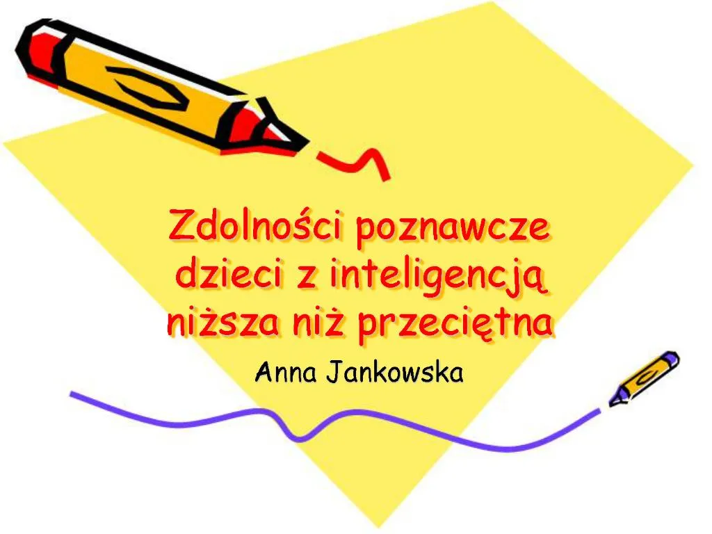 Czy Nauczyciel Moze Dac Nizsza Ocene Niz Proponowana PPT - Zdolnosci poznawcze dzieci z inteligencja nizsza niz przecietna