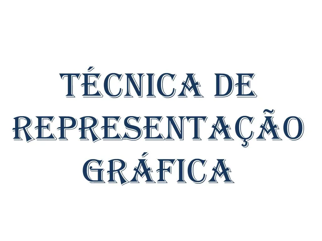 PPT - T CNICA DE REPRESENTA O GR FICA PowerPoint Presentation, Free ...