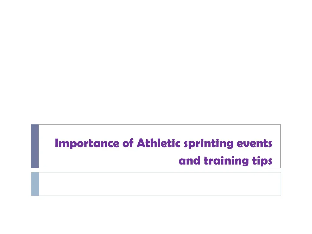 importance of athletic sprinting events and training tips n.