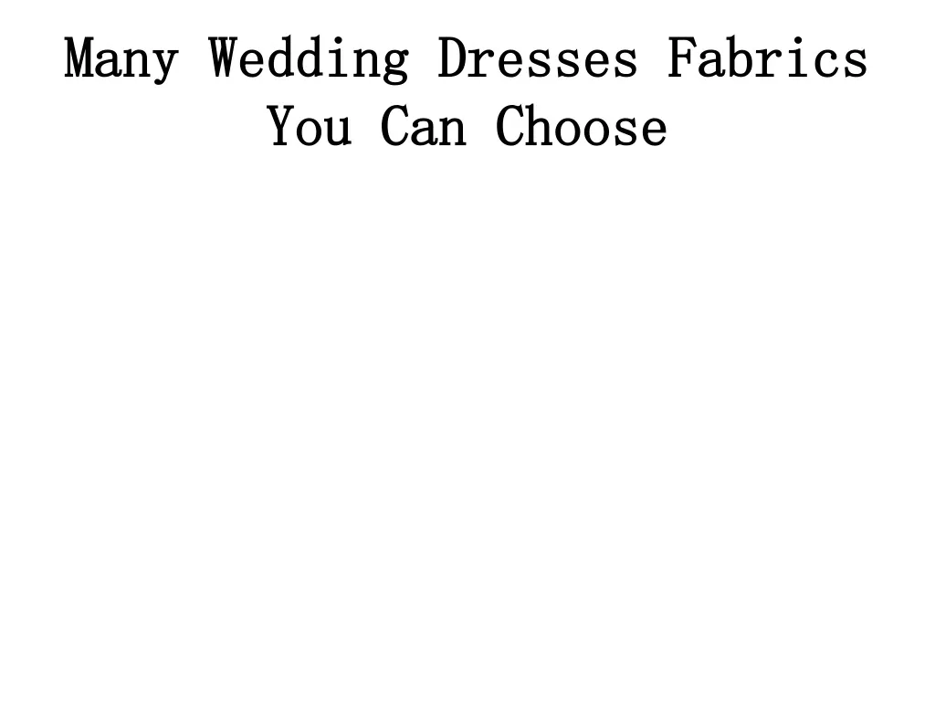 many wedding dresses fabrics you can choose n.