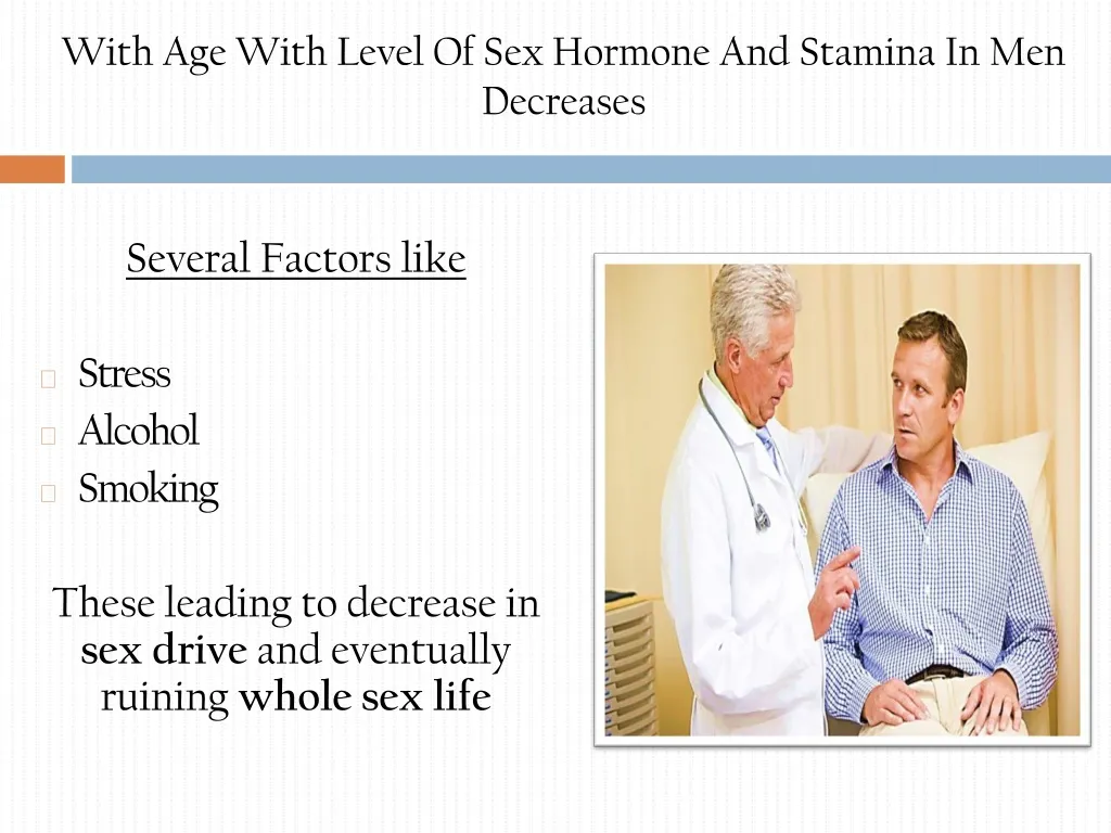 with age with level of sex hormone and stamina in men decreases n.