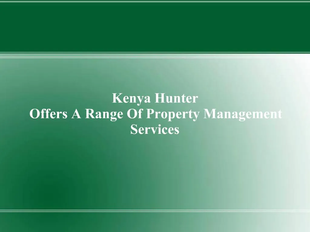 PPT - Kenya Hunter Offers A Range Of Property Management Services ...