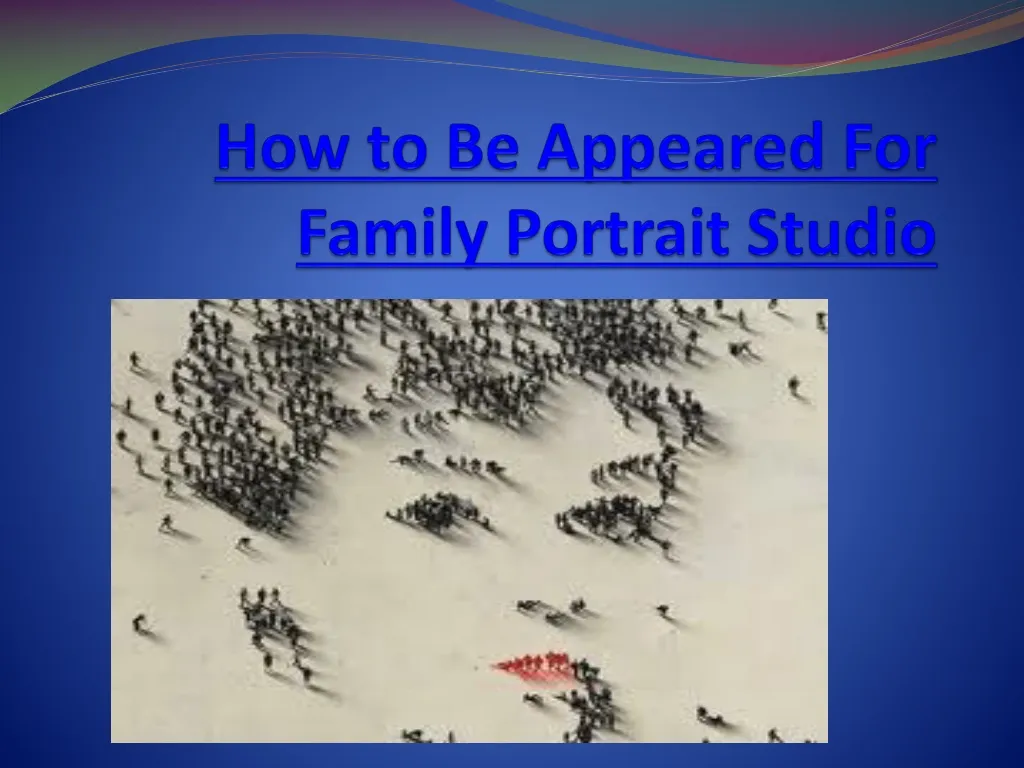 how to be appeared for family portrait studio n.