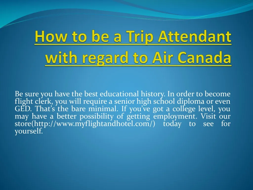 how to be a trip attendant with regard to air canada n.