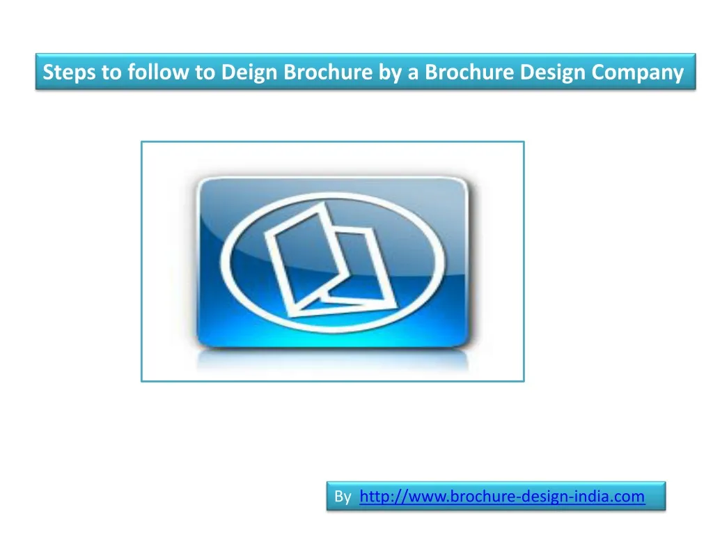 steps to follow to deign b rochure by a brochure n.