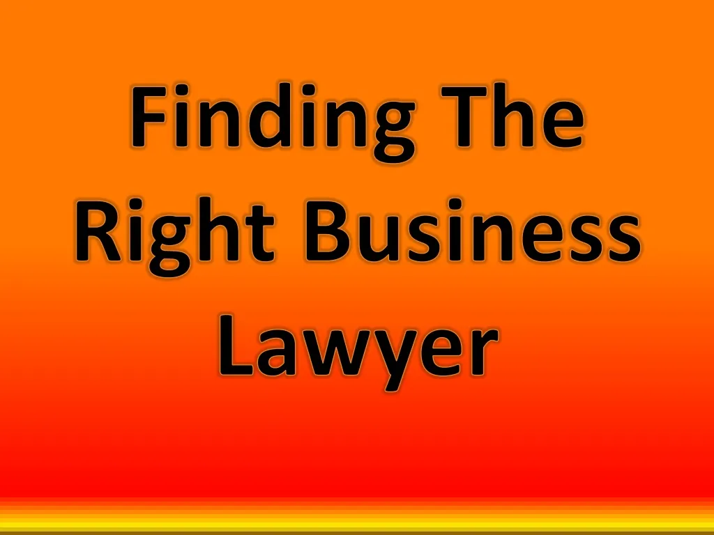 finding the right business lawyer n.
