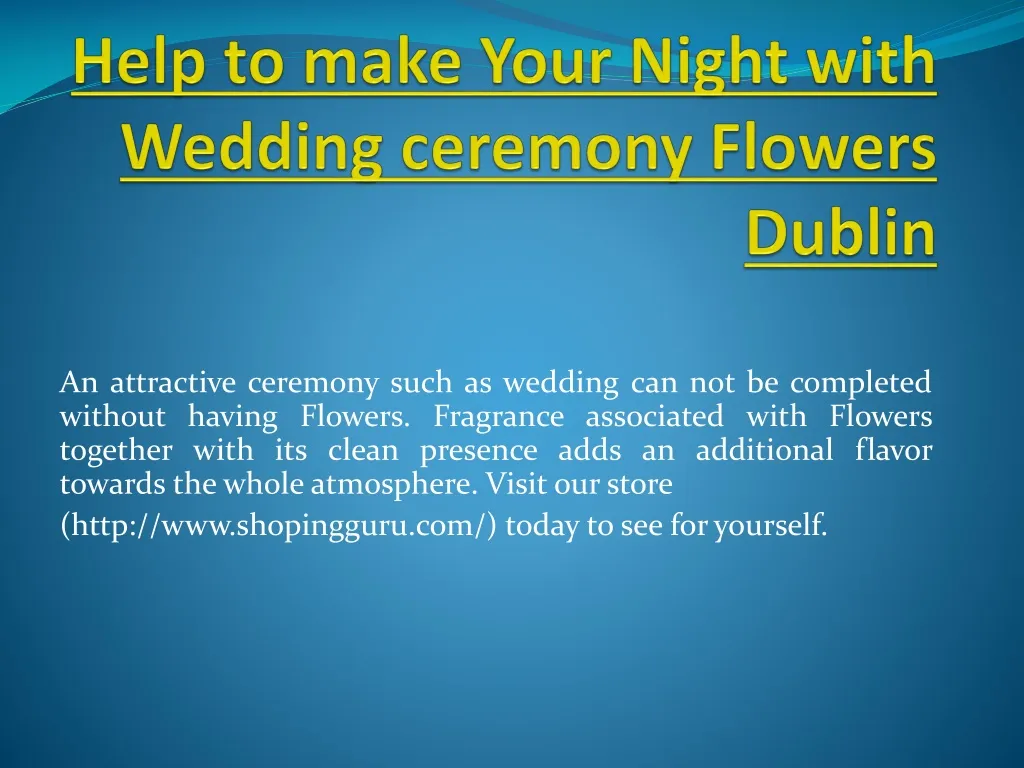 help to make your night with wedding ceremony flowers dublin n.