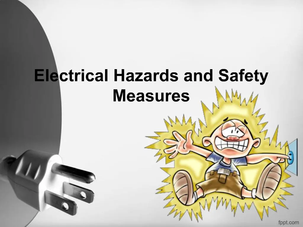 PPT - Electrical Hazards and Safety Measures PowerPoint Presentation ...