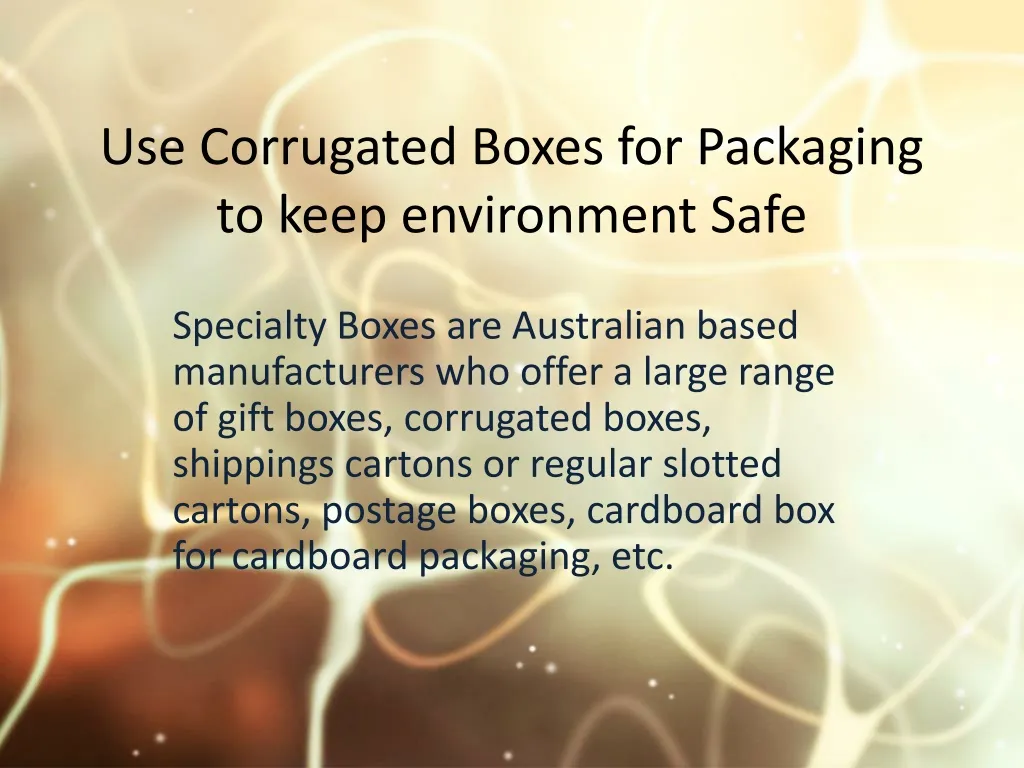 use corrugated boxes for packaging to keep environment safe n.
