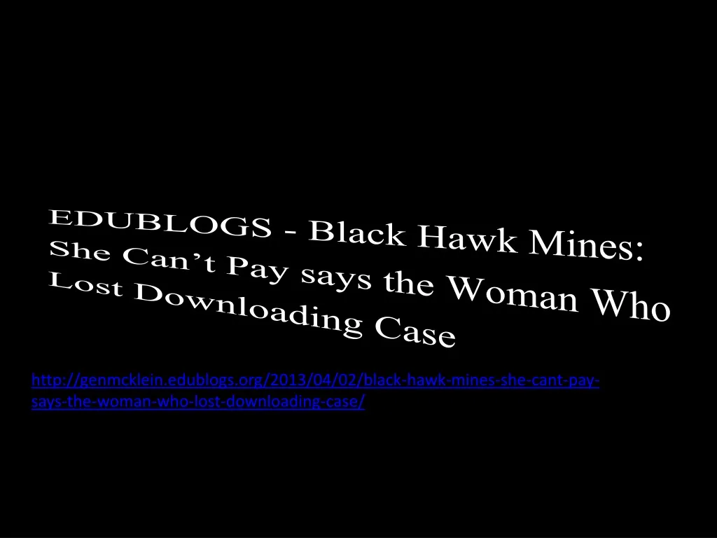 edublogs black hawk mines she can t pay says n.