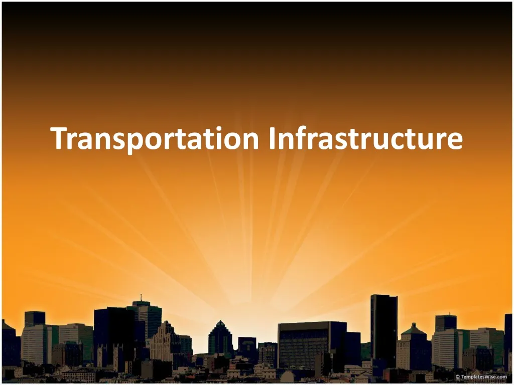 transportation infrastructure n.
