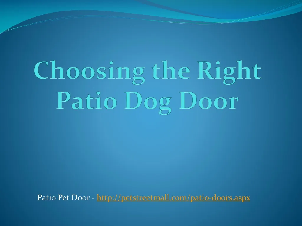 choosing the right patio dog door n.